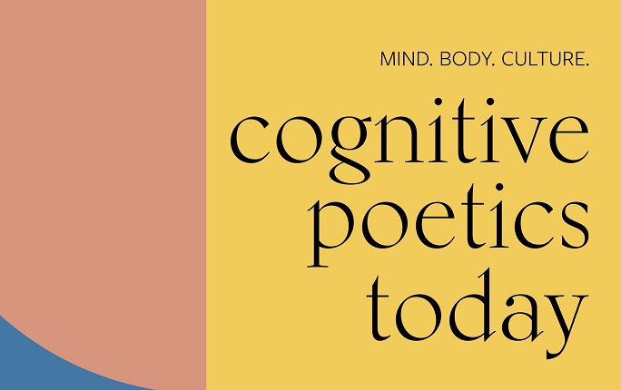 Mind, Body, Culture: Cognitive Poetics Today